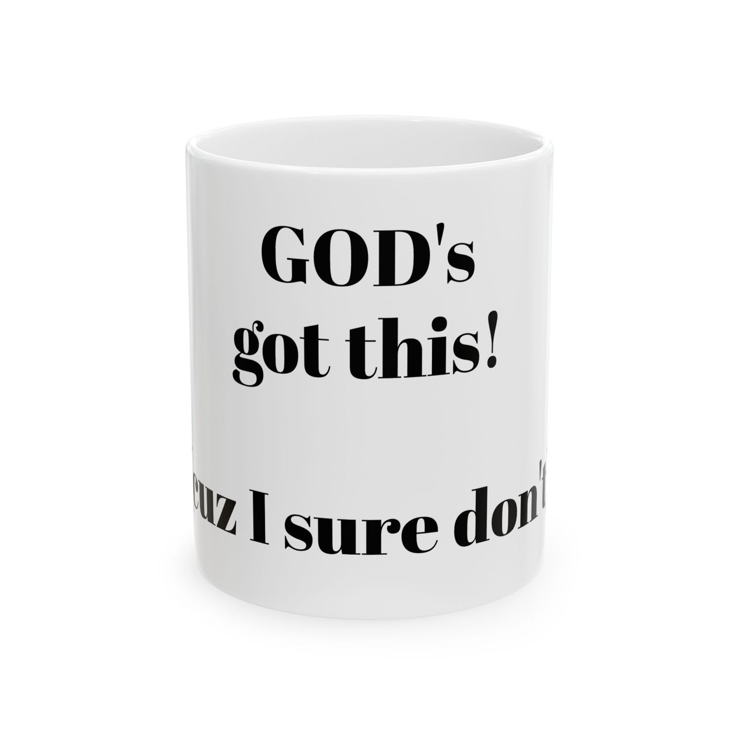 Gods got this! Ceramic Mug, (11oz, 15oz)