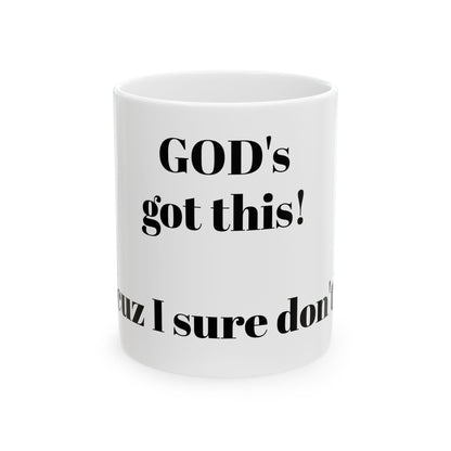 Gods got this! Ceramic Mug, (11oz, 15oz)