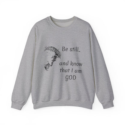 Be still know that I am God Sweatshirt | Christian Faith Graphic Pullover