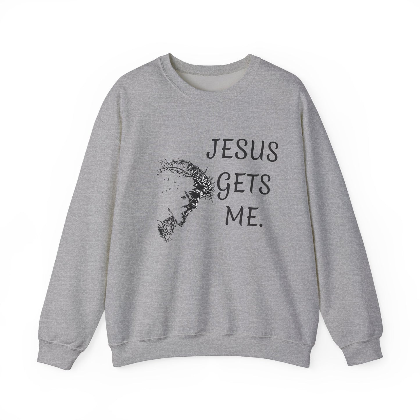Jesus gets me Sweatshirt | Christian Faith Graphic Pullover
