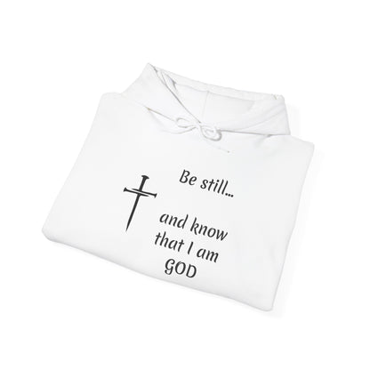 Be still and know that Iam GOD Hoodie | Christian Faith Scripture Sweatshirt