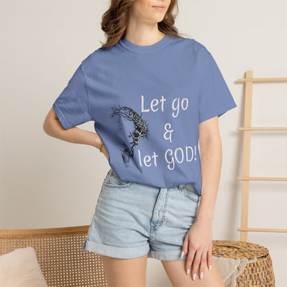 Let go and let GOD | Christian Faith Prayer Tee