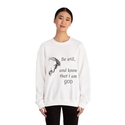 Be still know that I am God Sweatshirt | Christian Faith Graphic Pullover
