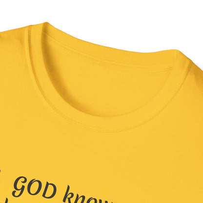 God knows where you are! Unisex Softstyle T-Shirt