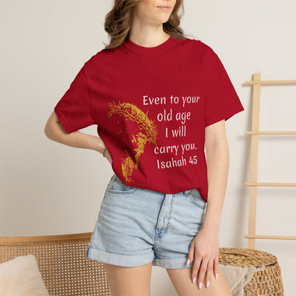 Isaiah 46-old ageHug T-Shirt | Christian Faith Prayer Tee