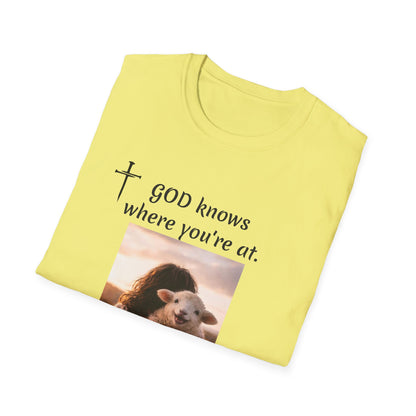 God knows where you are! Unisex Softstyle T-Shirt