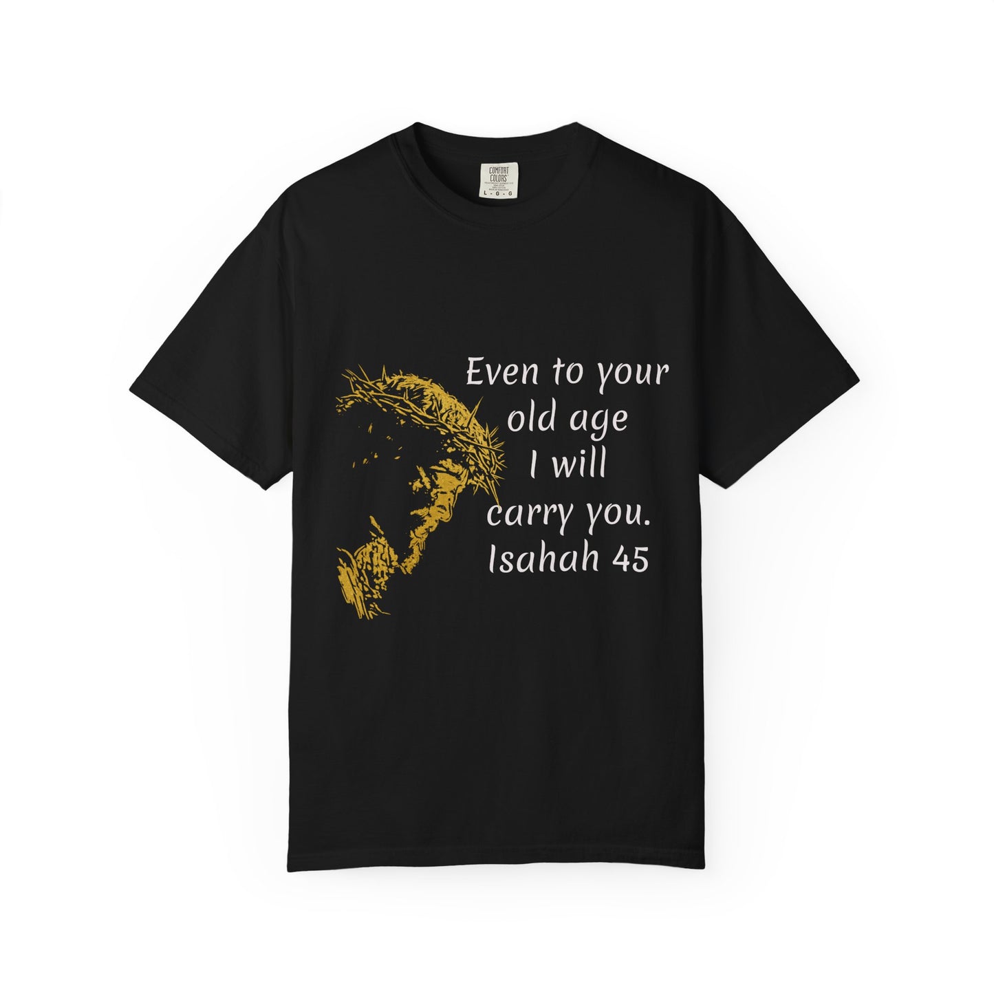 Isaiah 46-old ageHug T-Shirt | Christian Faith Prayer Tee