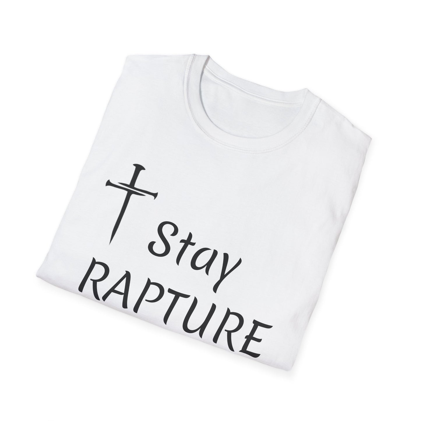 Stay Rapture Ready T-Shirt | Religious Faith Typography Tee