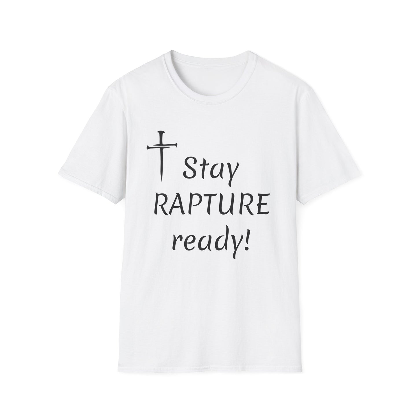 Stay Rapture Ready T-Shirt | Religious Faith Typography Tee