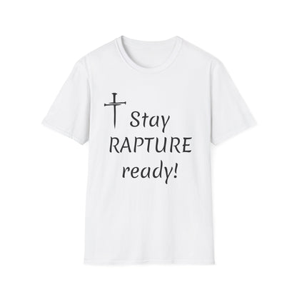Stay Rapture Ready T-Shirt | Religious Faith Typography Tee