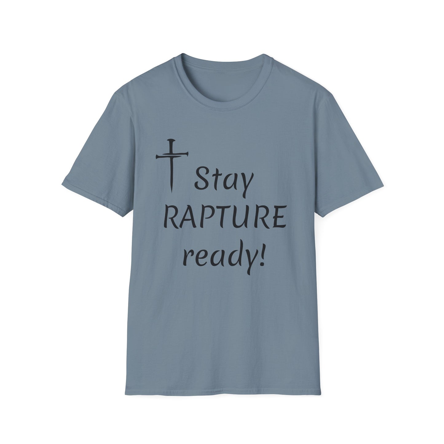 Stay Rapture Ready T-Shirt | Religious Faith Typography Tee
