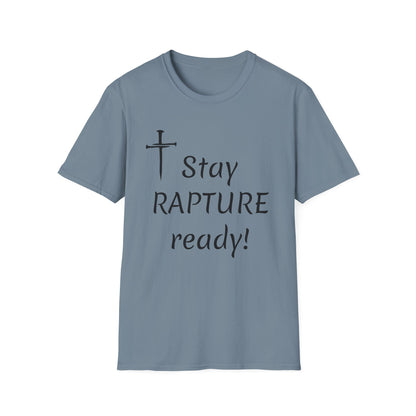Stay Rapture Ready T-Shirt | Religious Faith Typography Tee