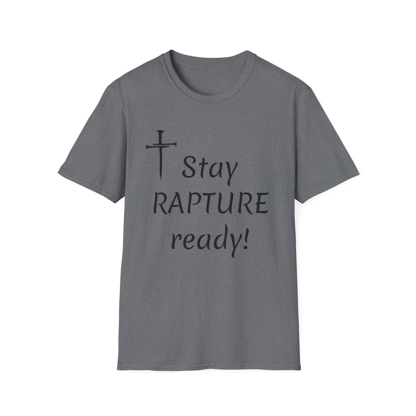 Stay Rapture Ready T-Shirt | Religious Faith Typography Tee