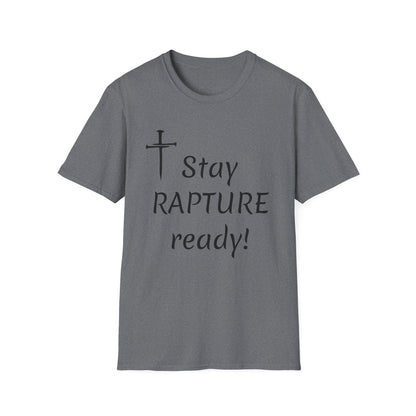 Stay Rapture Ready T-Shirt | Religious Faith Typography Tee