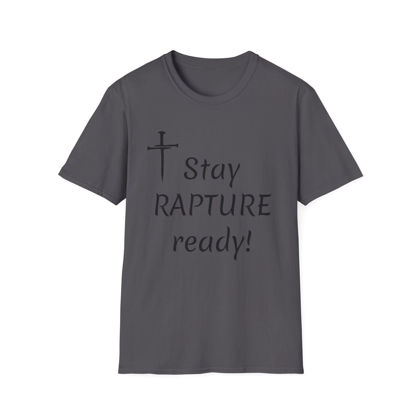 Stay Rapture Ready T-Shirt | Religious Faith Typography Tee