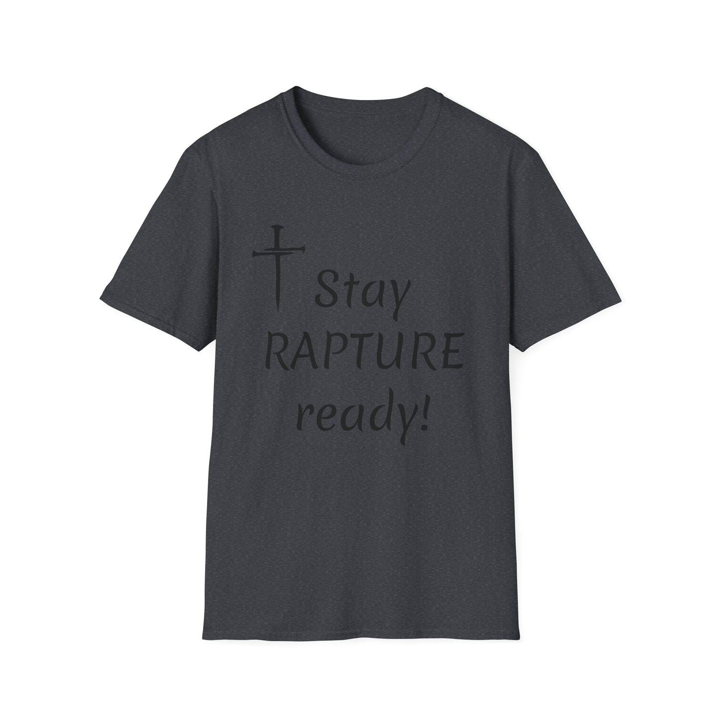 Stay Rapture Ready T-Shirt | Religious Faith Typography Tee