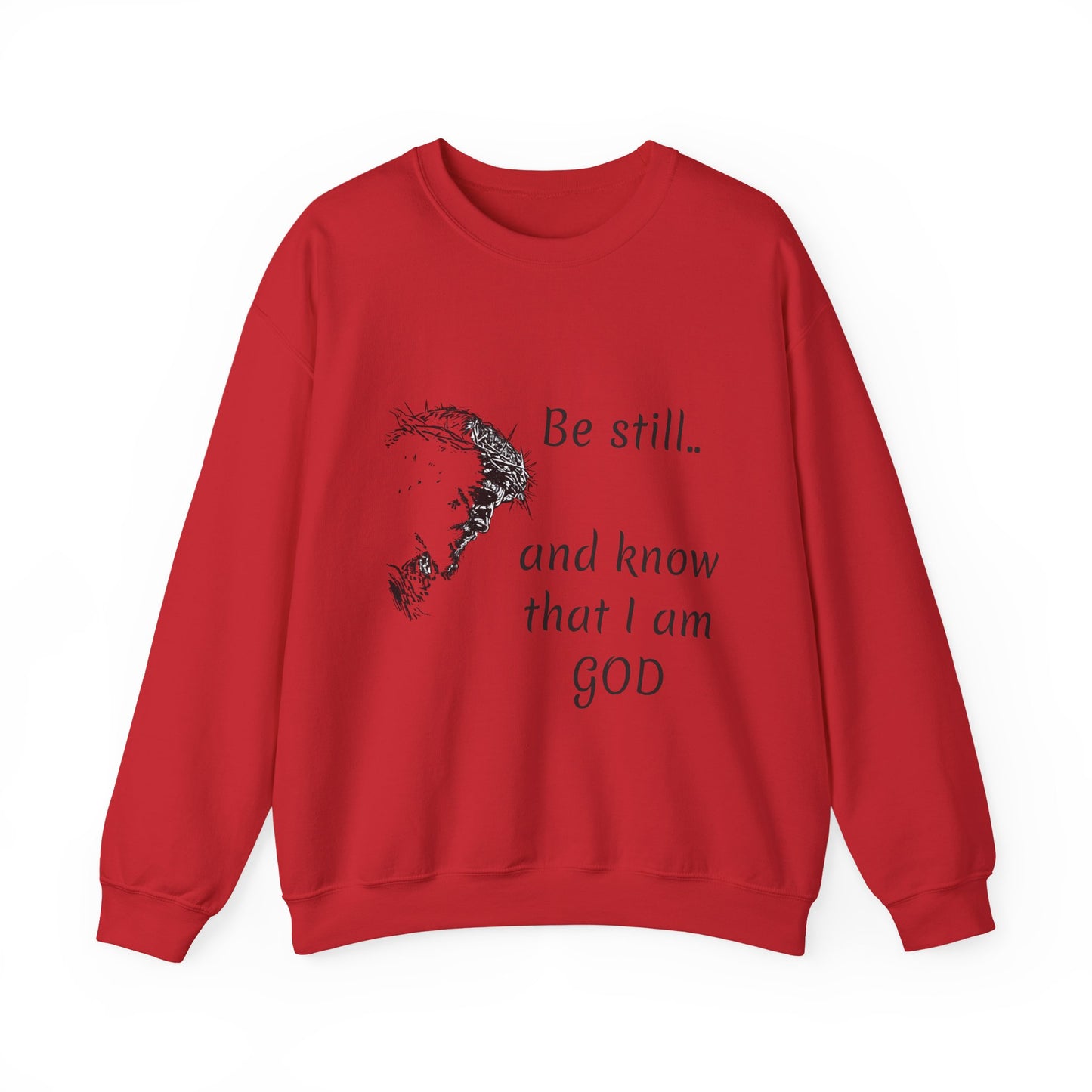 Be still know that I am God Sweatshirt | Christian Faith Graphic Pullover