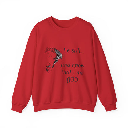 Be still know that I am God Sweatshirt | Christian Faith Graphic Pullover