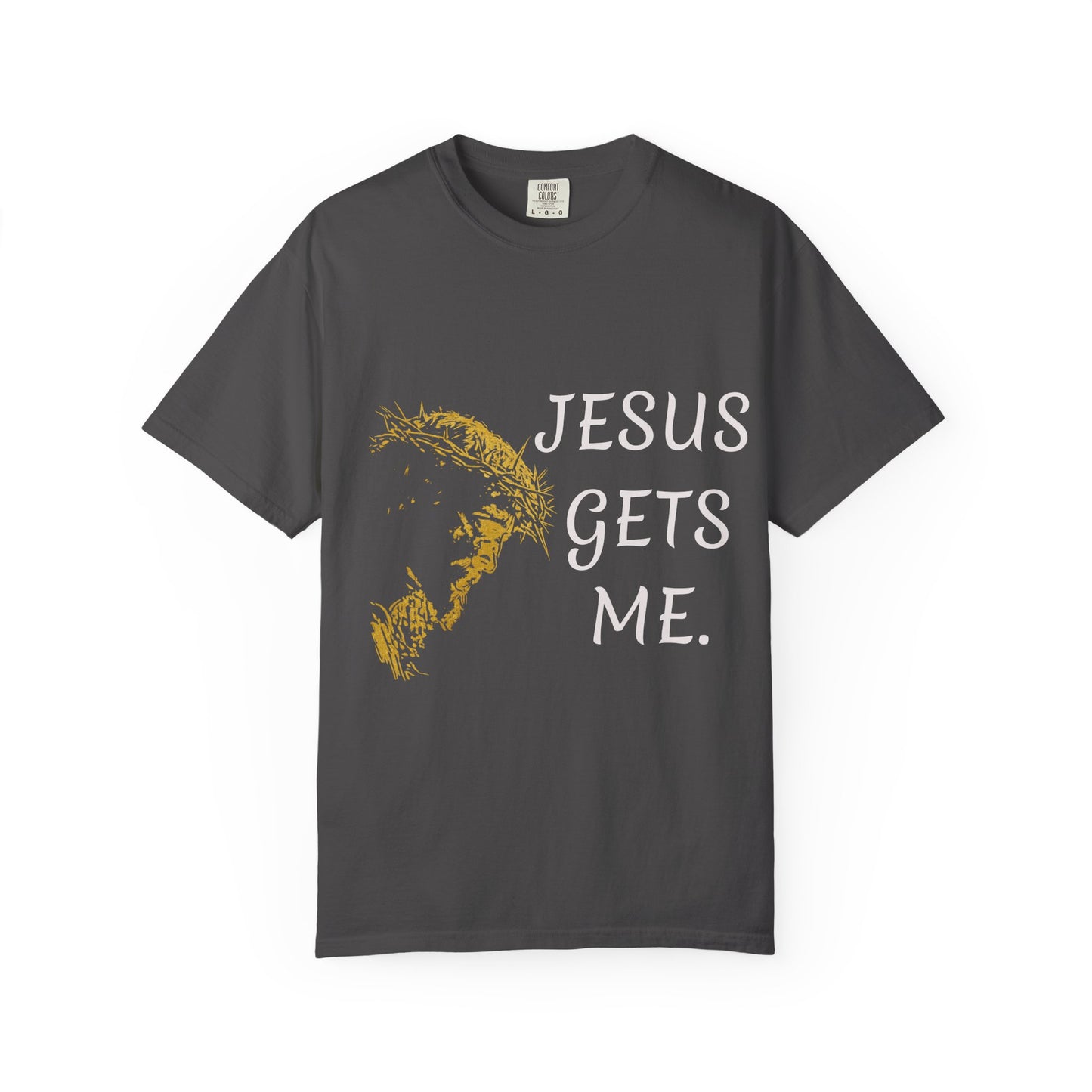 Jesus gets me  T-Shirt | Christian Faith Prayer Tee