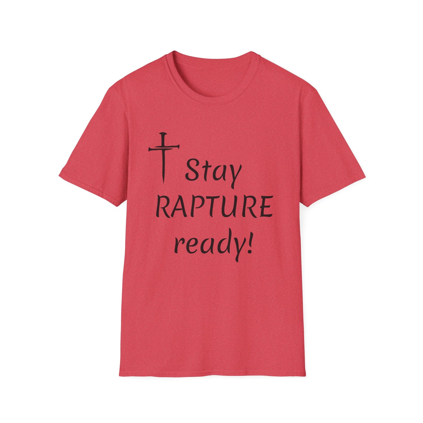 Stay Rapture Ready T-Shirt | Religious Faith Typography Tee