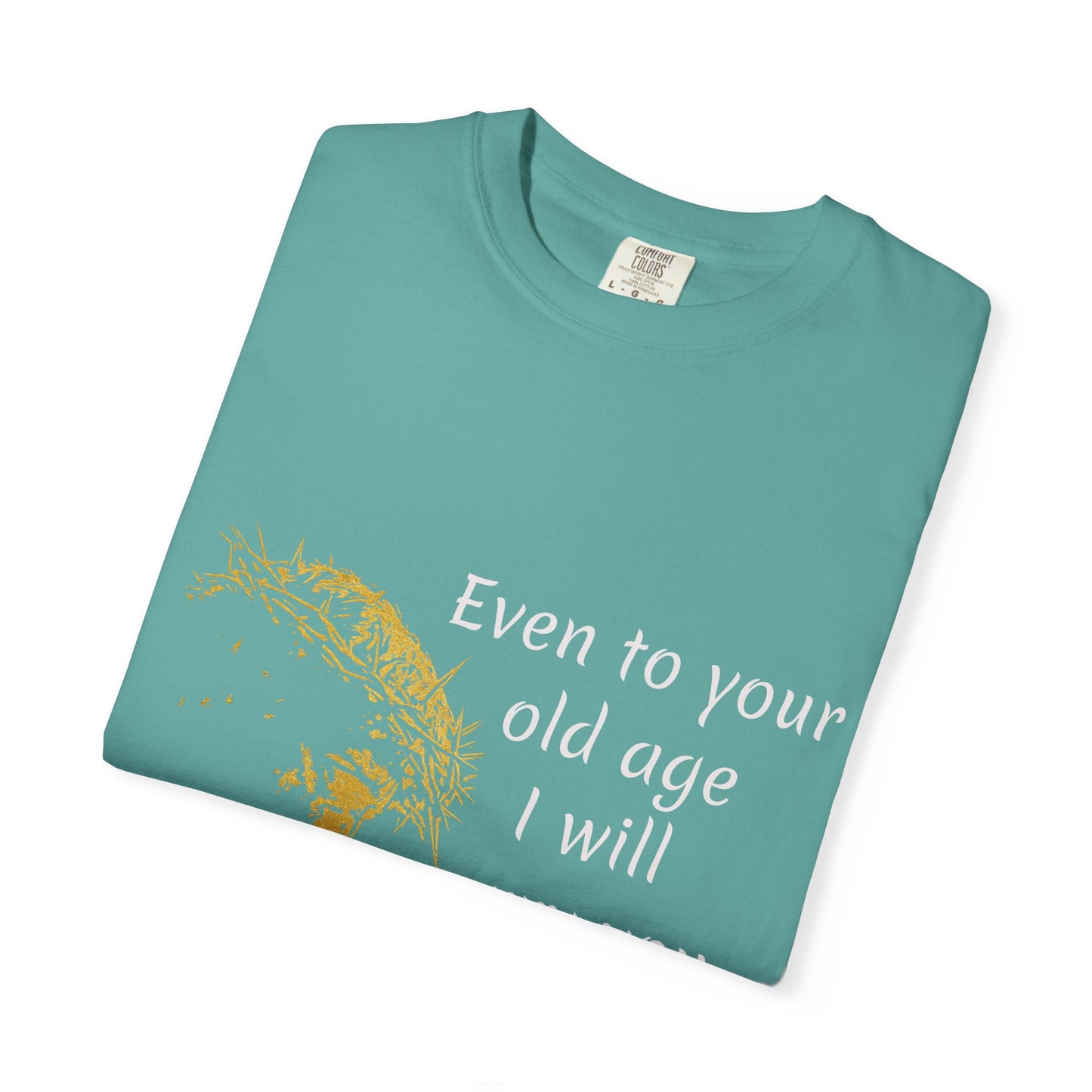 Isaiah 46-old ageHug T-Shirt | Christian Faith Prayer Tee