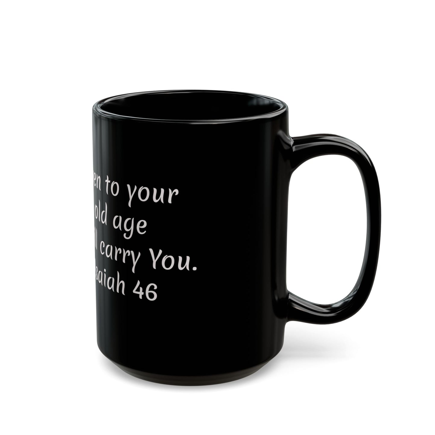 Isaiha 46-old age Black Mug (11oz, 15oz)