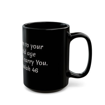 Isaiha 46-old age Black Mug (11oz, 15oz)