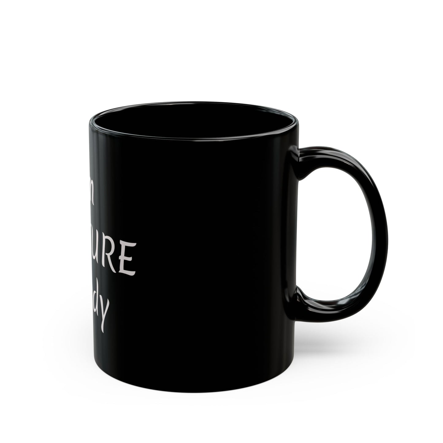 I’m rapture ready Black Mug (11oz, 15oz)