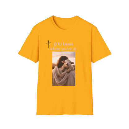 God knows where you are! Unisex Softstyle T-Shirt