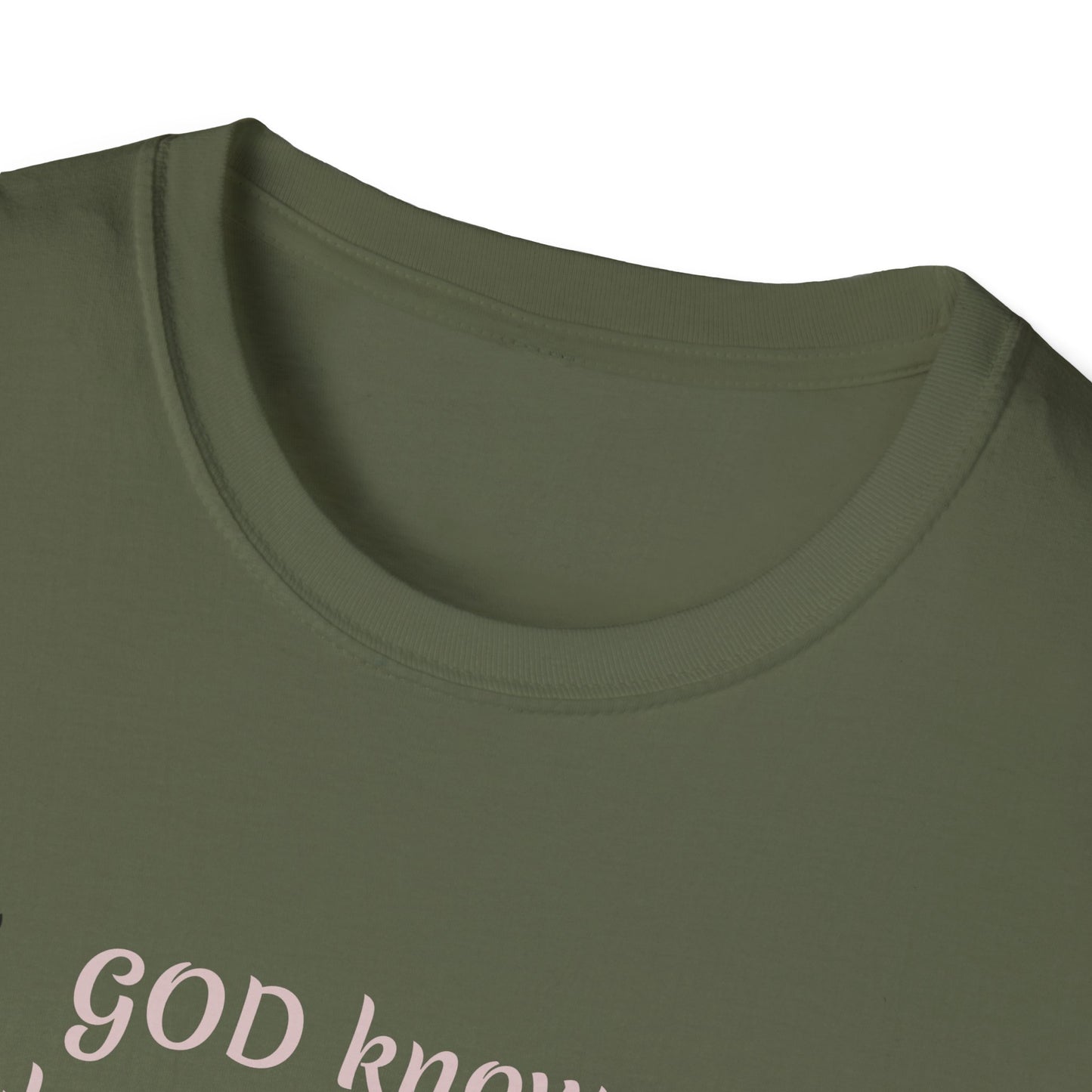 God knows where you are! Unisex Softstyle T-Shirt