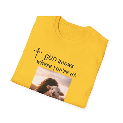 God knows where you are! Unisex Softstyle T-Shirt