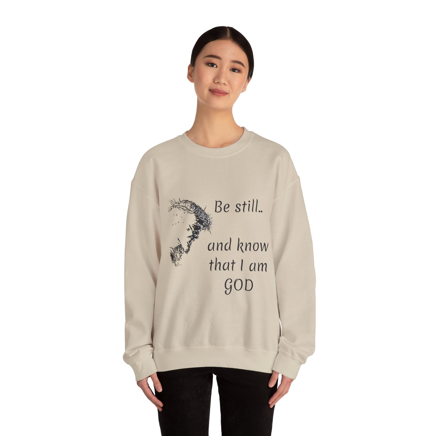 Be still know that I am God Sweatshirt | Christian Faith Graphic Pullover