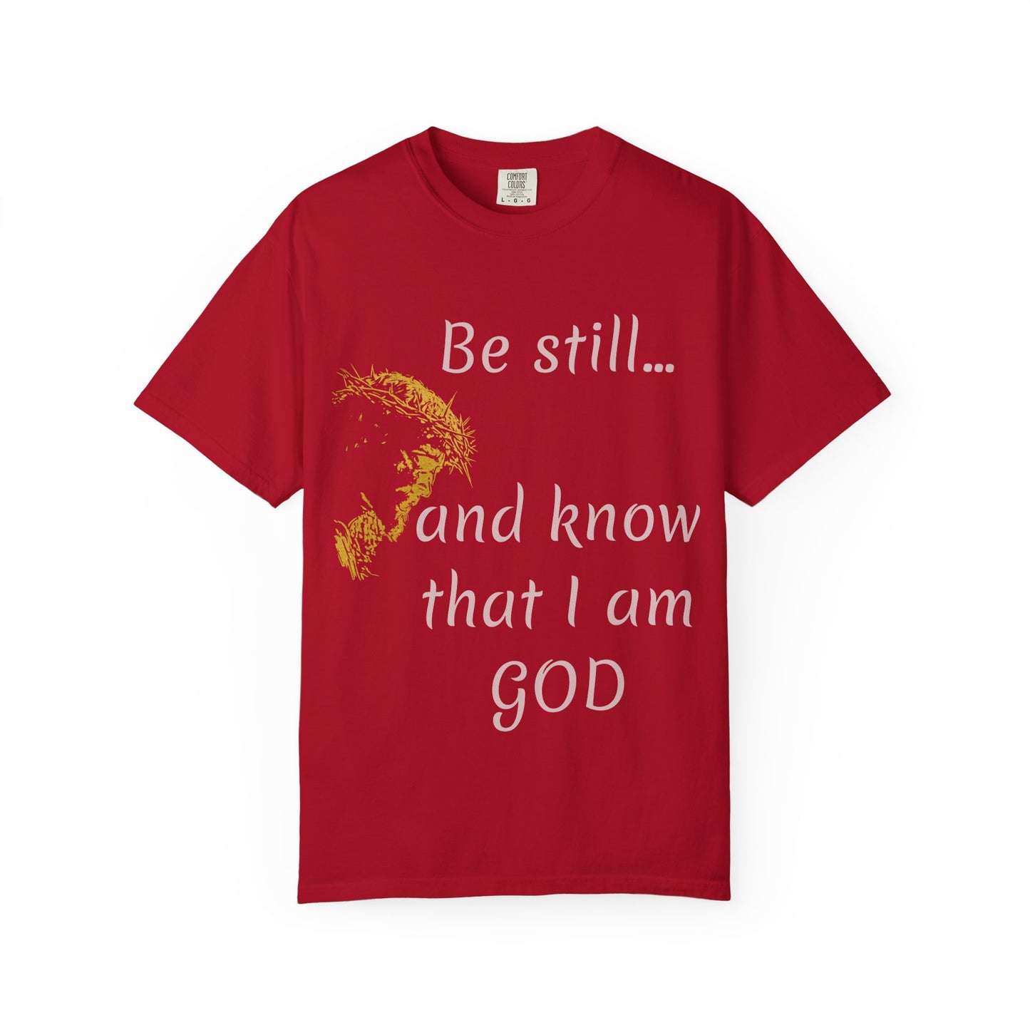 Be still and know that I am GOD | Christian Faith Prayer Tee