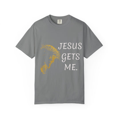 Jesus gets me  T-Shirt | Christian Faith Prayer Tee