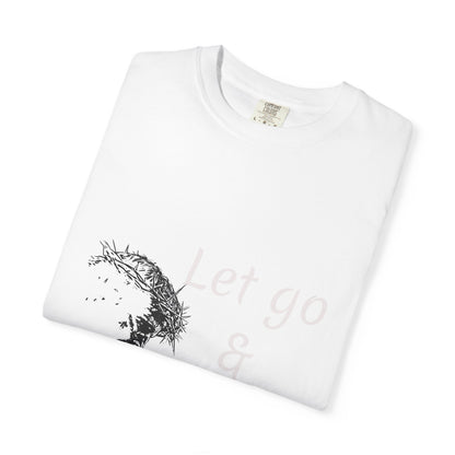 Let go and let GOD | Christian Faith Prayer Tee