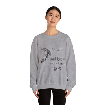 Be still know that I am God Sweatshirt | Christian Faith Graphic Pullover
