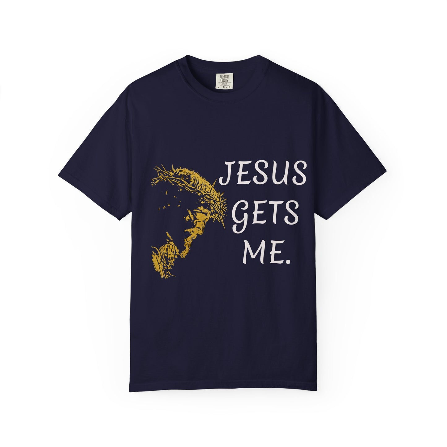 Jesus gets me  T-Shirt | Christian Faith Prayer Tee