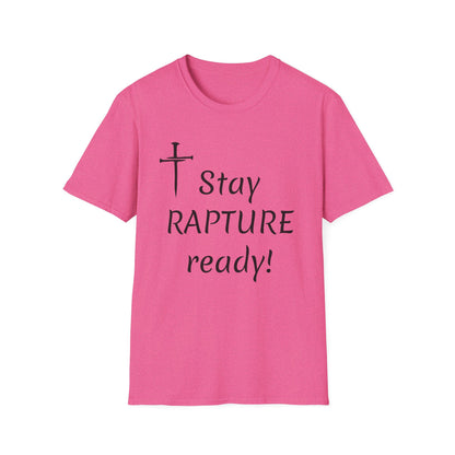 Stay Rapture Ready T-Shirt | Religious Faith Typography Tee