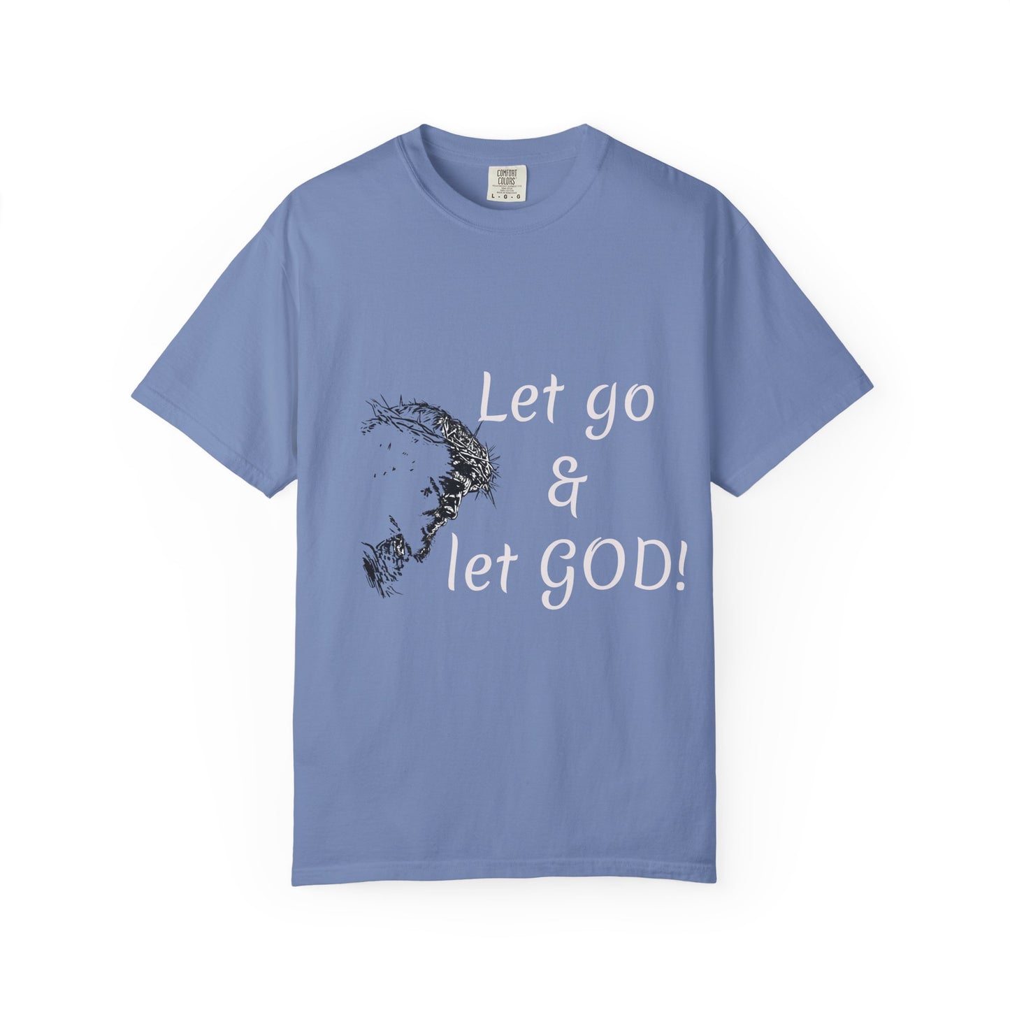 Let go and let GOD | Christian Faith Prayer Tee