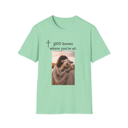 God knows where you are! Unisex Softstyle T-Shirt