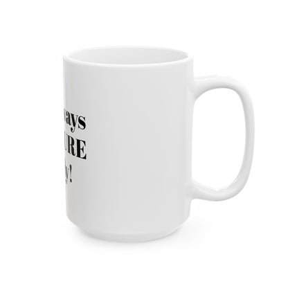 Im rapture ready!Ceramic Mug, (11oz, 15oz)