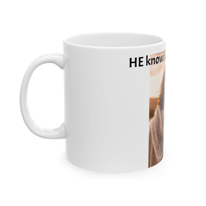 He knows where you are!Ceramic Mug, (11oz, 15oz)
