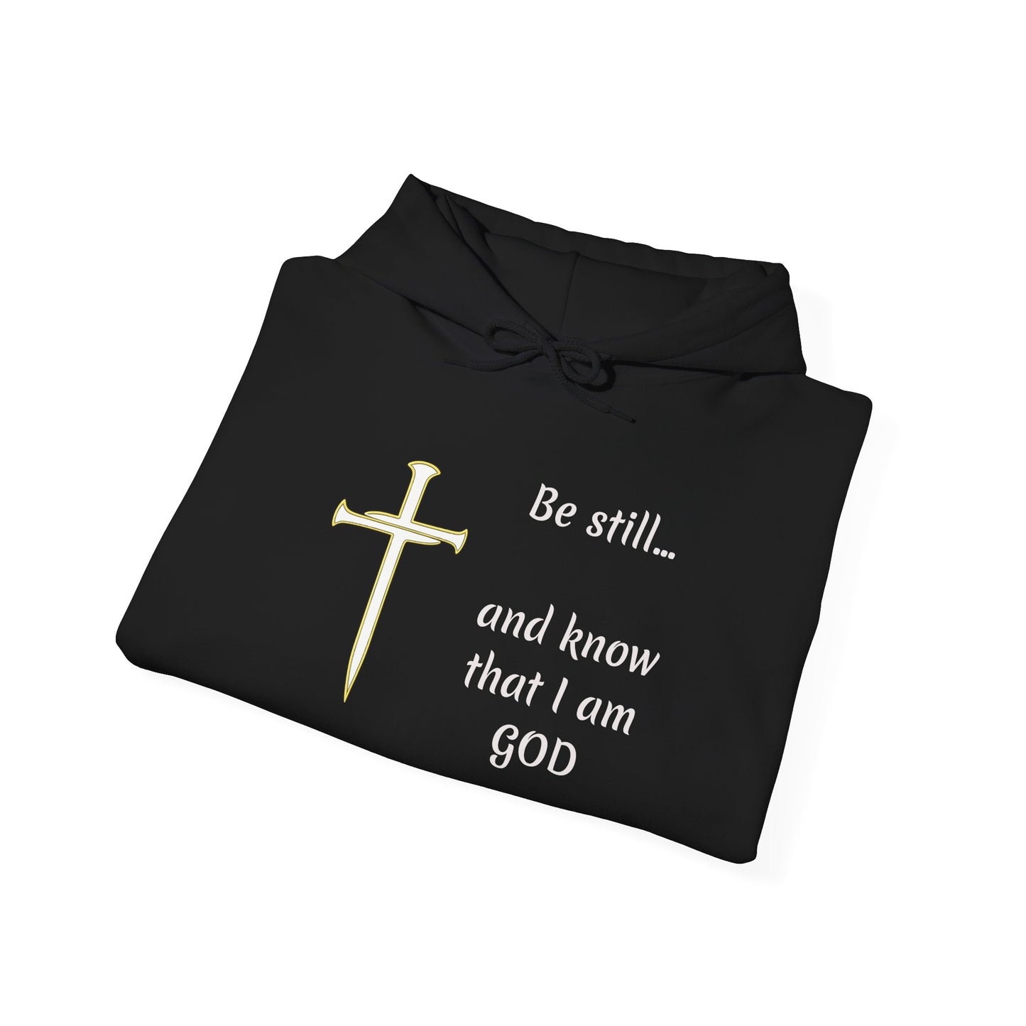 Be still and know that Iam GOD Hoodie | Christian Faith Scripture Sweatshirt