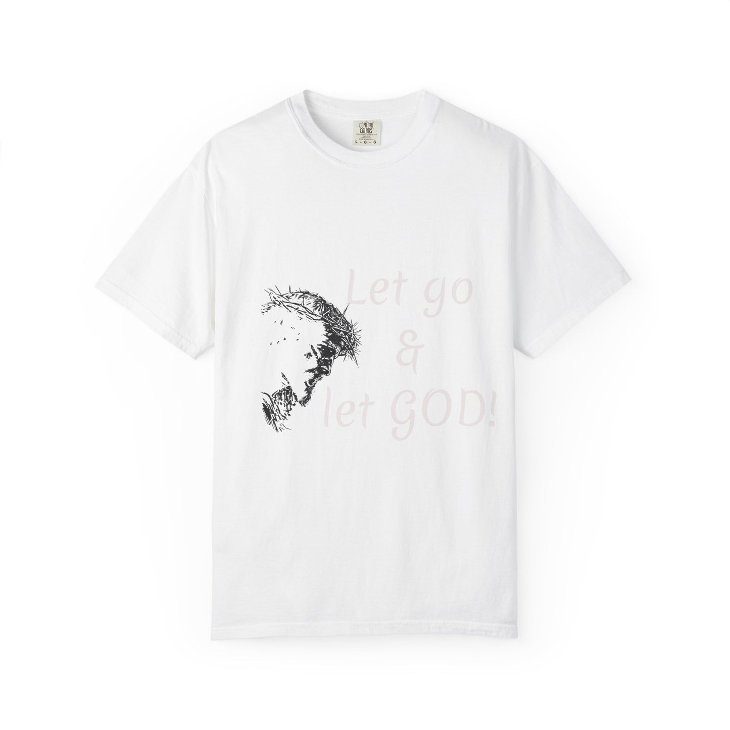 Let go and let GOD | Christian Faith Prayer Tee