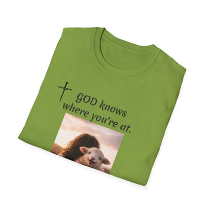 God knows where you are! Unisex Softstyle T-Shirt