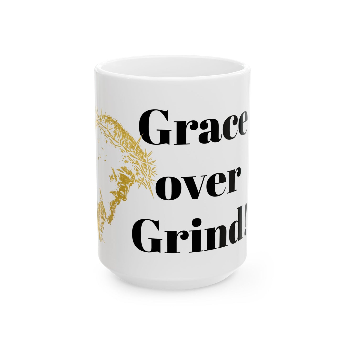Grace over grindCeramic Mug, (11oz, 15oz)
