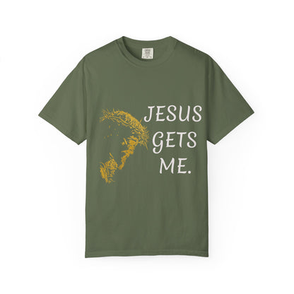 Jesus gets me  T-Shirt | Christian Faith Prayer Tee