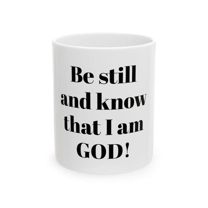 Be still and know that I am GOD  Mug, (11oz, 15oz)