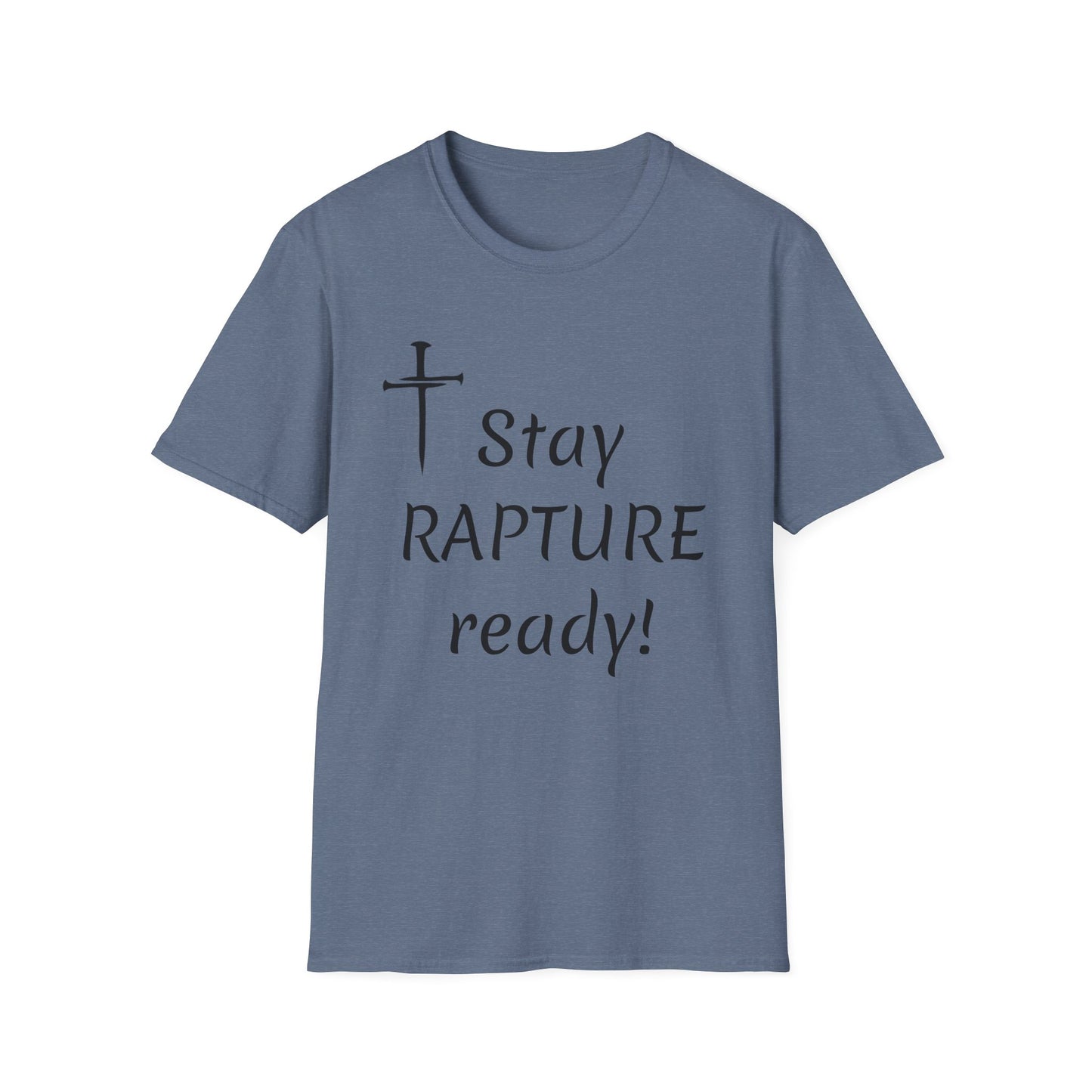Stay Rapture Ready T-Shirt | Religious Faith Typography Tee
