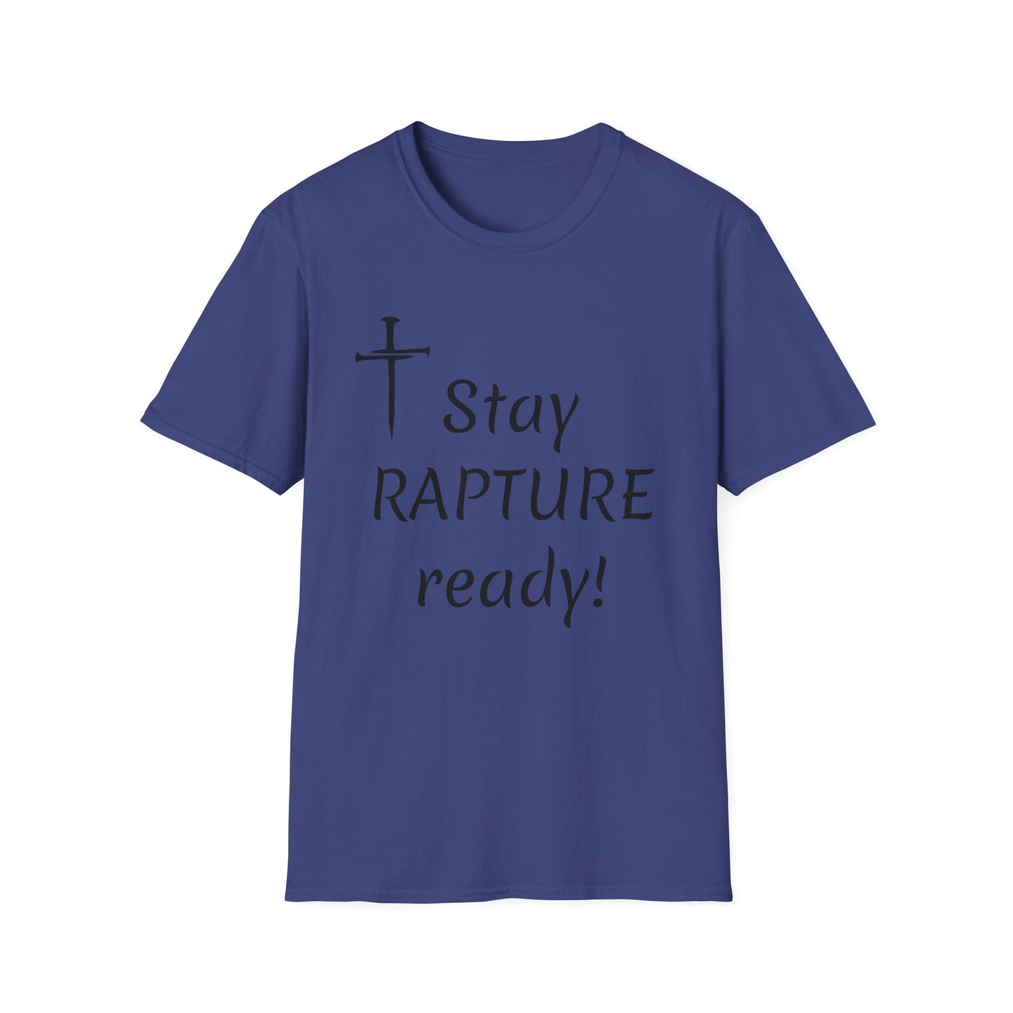 Stay Rapture Ready T-Shirt | Religious Faith Typography Tee